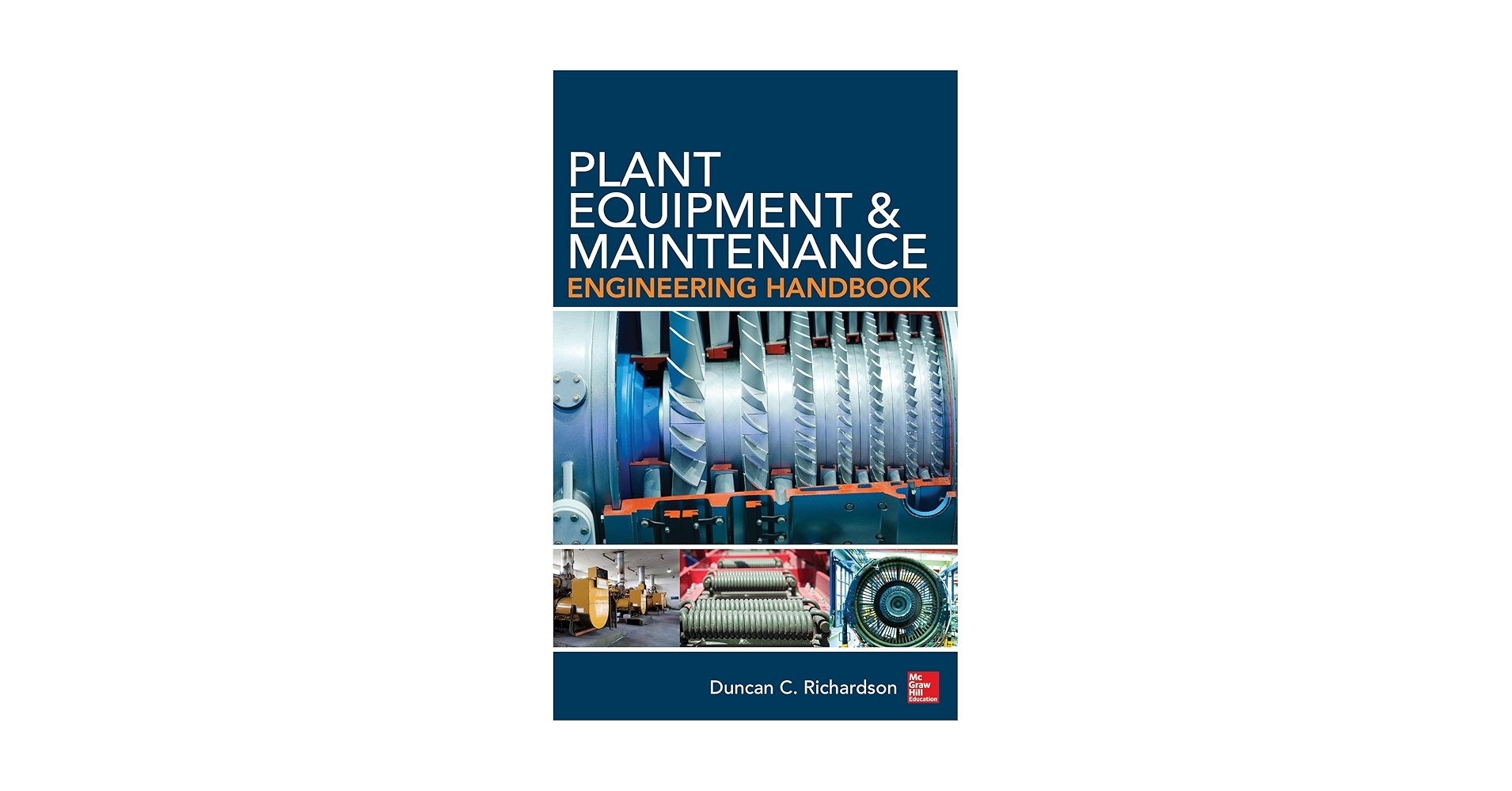 Plant Equipment Maintenance Engineering Handbook Richardson Duncan 9780071809894 Amazon Books