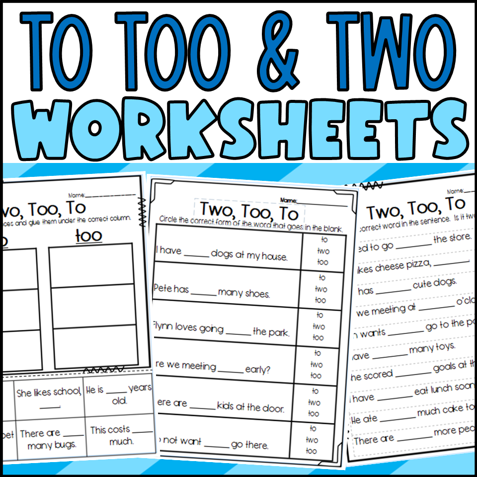 To Too And Two Homophone Worksheets Made By Teachers To Too And Two Homophone Worksheets Made By Teachers
